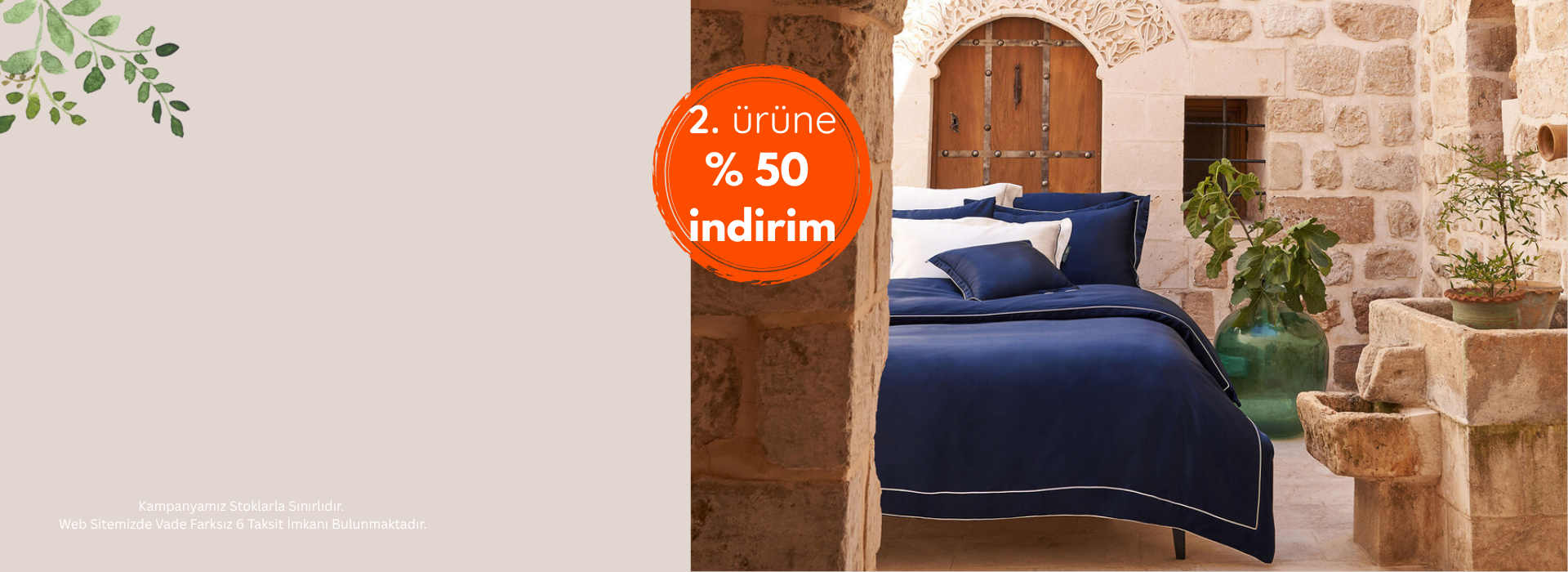Nevresimden havluya, favorinizi seçin ikincisine yarı fiyat ödeyin.